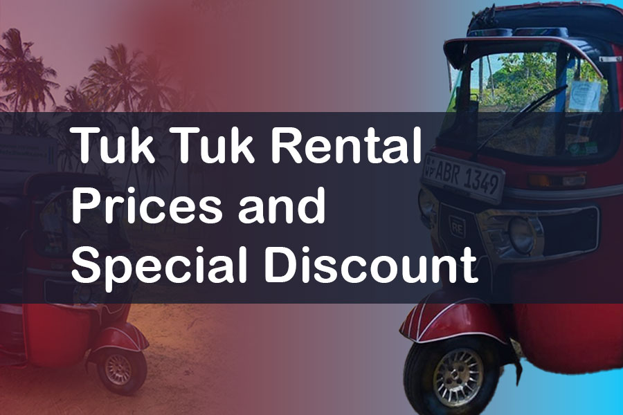 Tuk Tuk Rental Prices and Special Discount